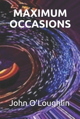 Maximum Occasions by John O'Loughlin