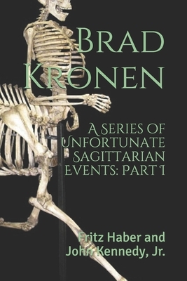 A Series of Unfortunate Sagittarian Events, Part I: Fritz Haber and John Kennedy, Jr. by Brad Kronen