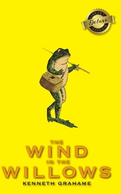 The Wind in the Willows (Deluxe Library Binding) by Kenneth Grahame