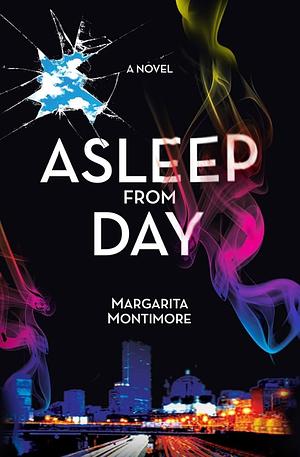 Asleep From Day by Margarita Montimore