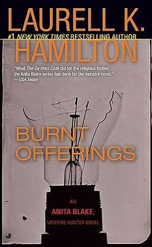 Burnt Offerings by Laurell K. Hamilton