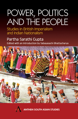 Power, Politics and the People by Partha Sarathi Gupta