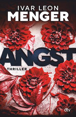 ANGST: Thriller | Psychospannung meets cooles Berlin-Setting by Ivar Leon Menger