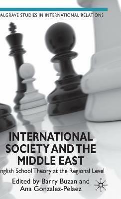 International Society and the Middle East: English School Theory at the Regional Level by 