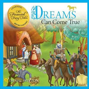 The Financial Fairy Tales: Dreams Can Come True by Daniel Britton