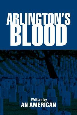 Arlington's Blood by An American, American, American An American
