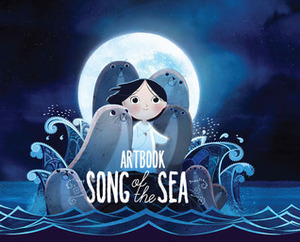 Song of the Sea Artbook by Tomm Moore, Charles Solomon