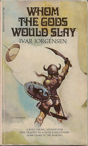 Whom the Gods Would Slay by Paul W. Fairman, Ivar Jorgensen