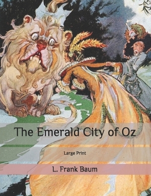 The Emerald City of Oz: Large Print by L. Frank Baum