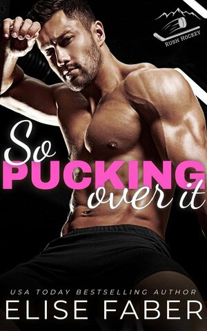 So Pucking Over It by Elise Faber