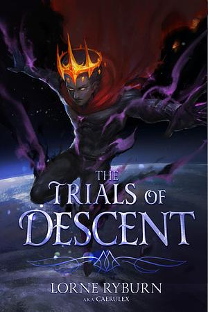 The Trials of Descent by caerulex, Lorne Ryburn, Lorne Ryburn