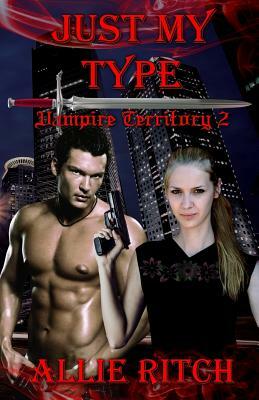 Just My Type by Allie Ritch