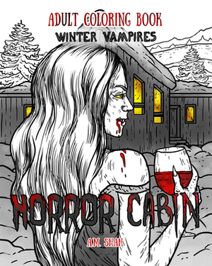 Adult Coloring Book Horror Cabin: Winter Vampires (Volume 2) by A.M. Shah