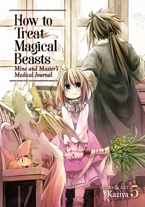 How to Treat Magical Beasts: Mine and Master's Medical Journal Vol. 5 by Kaziya