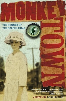 Monkey Town: The Summer of the Scopes Trial by Ronald Kidd
