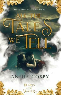 All the Tales We Tell by Annie Cosby
