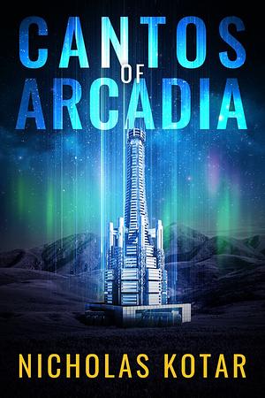 Cantos of Arcadia by Nicholas Kotar