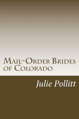 Mail-Order Brides of Colorado by Julie Pollitt