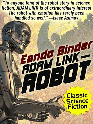 Adam Link - Robot by Eando Binder