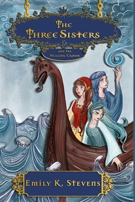 The Three Sisters: And the Healing Crown by 