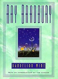 Dandelion Wine by Ray Bradbury