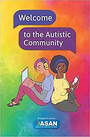 Welcome to the Autistic Community by Autistic Self Advocacy Network