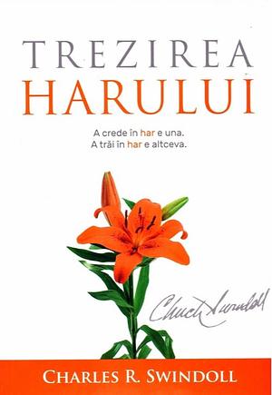 Trezirea Harului by Charles R. Swindoll