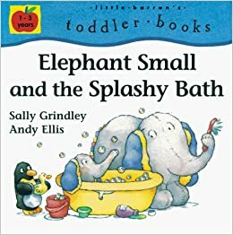 Elephant Small And The Splashy Bath by Sally Grindley