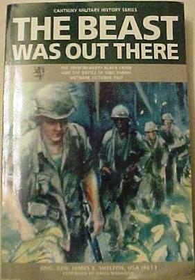 The Beast Was Out There: The 28th Infantry Black Lions and the Battle of Ông Thanh Vietnam, October 1967 by David Maraniss, James E. Shelton