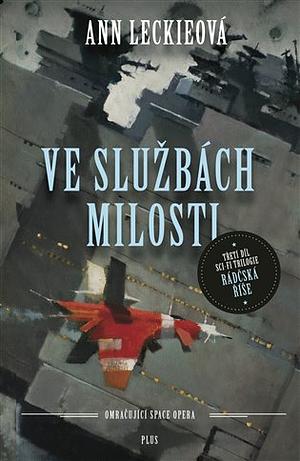 Ve službách Milosti by Ann Leckie