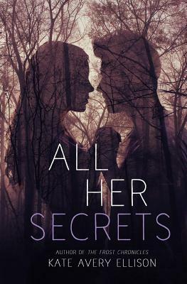 All Her Secrets by Kate Avery Ellison