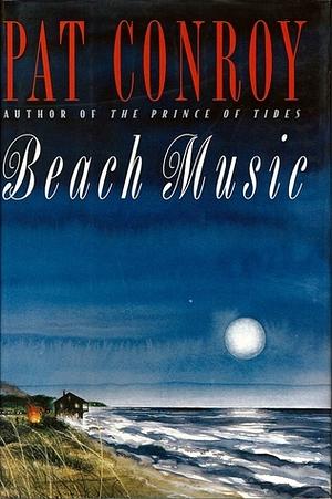 Beach Music by Pat Conroy