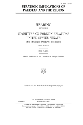 Strategic implications of Pakistan and the region by Committee on Foreign Relations (senate), United States Congress, United States Senate