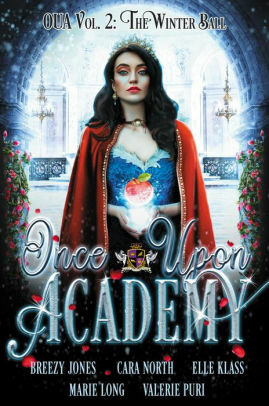 Once Upon Academy Winter Ball by Elle Klass, Valerie Puri, Cara North, Marie Long, Breezy Jones