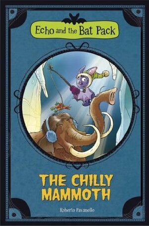 The Chilly Mammoth by Blasco Pisapia, Roberto Pavanello, Marco Zeni