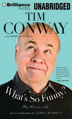 What's So Funny?: My Hilarious Life by Tim Conway