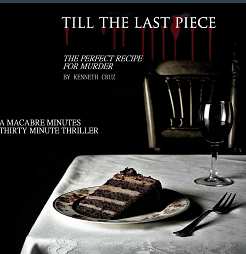 Till The Last Piece: A Perfect Recipe For Murder by Kenneth Cruz