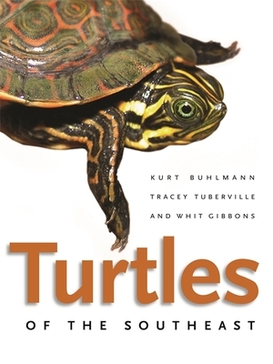 Turtles of the Southeast by Tracey Tuberville, Whit Gibbons, Kurt Buhlmann