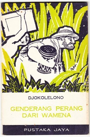 Genderang Perang Dari Wamena by Djokolelono