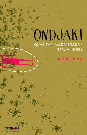 Quantas madrugadas tem a noite: romance by Ondjaki