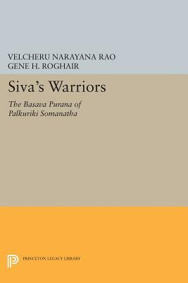 Siva's Warriors: The Basava Purana of Palkuriki Somanatha by 
