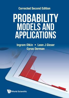 Probability Models and Applications (Revised Second Edition) by Ingram Olkin, Cyrus Derman, Leon J. Gleser