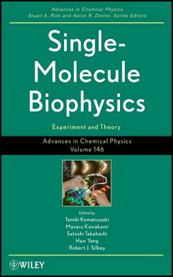 Single Molecule Biophysics: Experiments and Theory by 