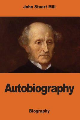 Autobiography by John Stuart Mill