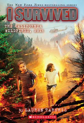 I Survived the California Wildfires, 2018 by Lauren Tarshis