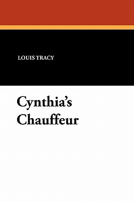 Cynthia's Chauffeur by Louis Tracy