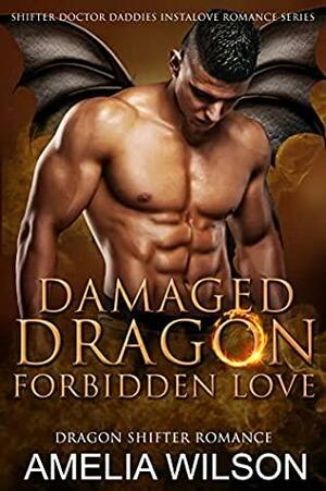 Damaged Dragon's Forbidden Love by Amelia Wilson