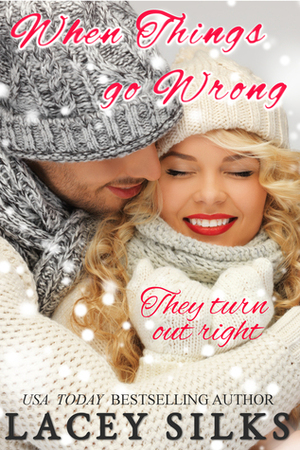 When Things Go Wrong by Lacey Silks