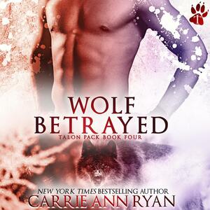 Wolf Betrayed by Carrie Ann Ryan