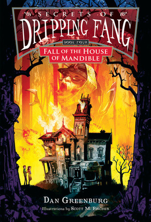 Fall of the House of Mandible by Scott M. Fischer, Dan Greenburg